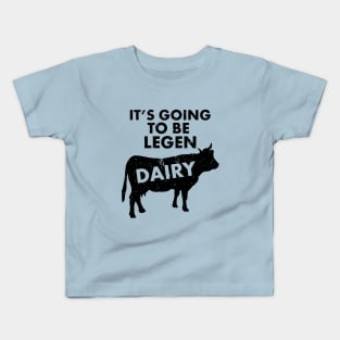 It's Going To Be Legendairy (legendary) | Funny Dairy Cow Lover Shirts &Gifts Kids T-Shirt